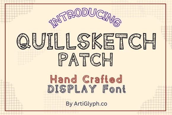 Quillsketch Patch: A Playful Font for Editorial Design